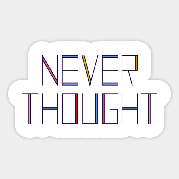 Never Thought Sticker by NeverThought